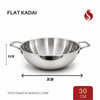 A stainless steel flat kadai with two side handles, shown on a white background with dimension labels indicating 30 cm diameter and 9.5 cm depth, plus text reading FLAT KADAI and 18 G Steel|Flat Bottom|1.